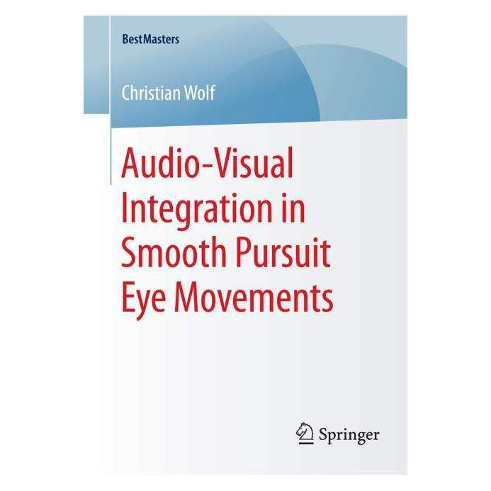 Springer Audio-Visual Integration in Smooth Pursuit Eye Movements (Englisch, Softcover, Christian Wolf) (55571443)
