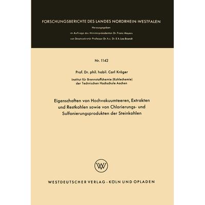Eigenschaften von Hochvakuumteeren, Extrakten und Restkohlen sowie von Chlorierungs- und Sulfonierungsprodukten der Steinkohlen, Taschenbuch von Carl