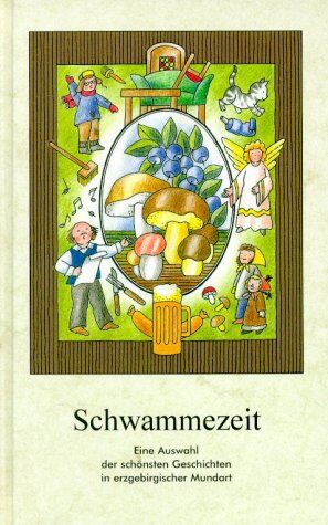 Manfred Blechschmidt - Schwammezeit: Eine Auswahl der schönsten Geschichten in erzgebirgischer Mundart - Preis vom 16.10.2026 11:41:07 h
