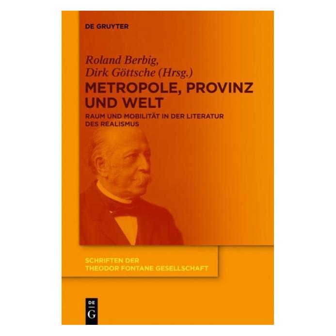 De Gruyter Metropole, Provinz und Welt (Deutsch, Hardcover, Dirk Göttsche, Roland Berbig) (67767218)