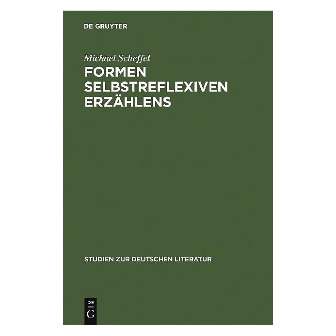 De Gruyter Formen selbstreflexiven Erzählens (Deutsch, Hardcover, Michael Scheffel) (7269393)