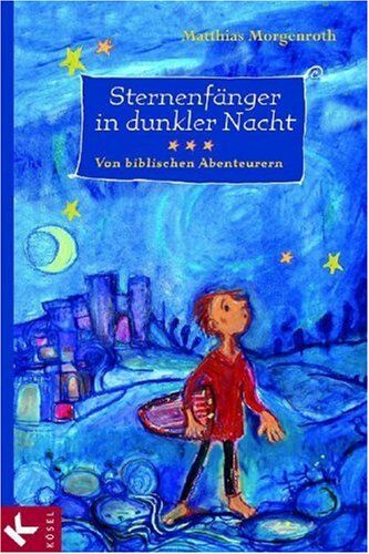 Matthias Morgenroth - Sternenfänger in dunkler Nacht: Von biblischen Abenteurern - Preis vom 11.10.2026 03:10:56 h