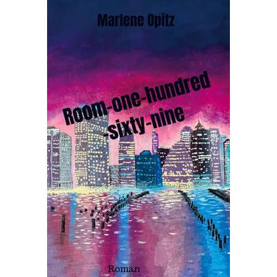 Room-one-hundred-sixty-nine, Gebundene Ausgabe von Marlene Opitz, Bookmundo Direct, 978-94-036-8556-4