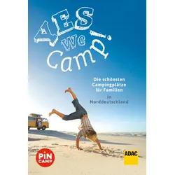 Yes we camp! Die schönsten Campingplätze für Familien in Norddeutschland