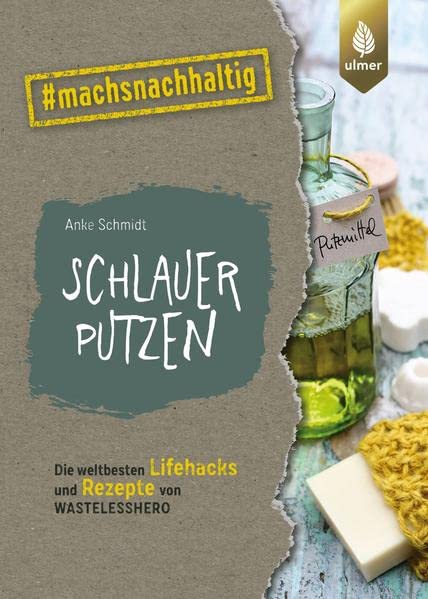 Anke Schmidt - Schlauer putzen: Die weltbesten Lifehacks und Rezepte von Wastelesshero. #machsnachhaltig - Preis vom 09.10.2026 07:28:09 h