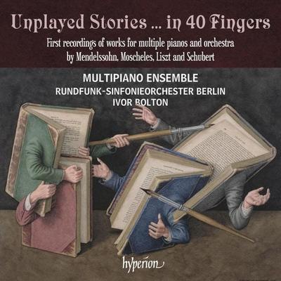 Unplayed Stories . in 40 Fingers - Felix Mendelssohn,Ignaz Moscheles,Franz Liszt,Franz Schubert, CD, 0034571284590