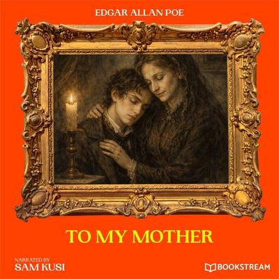 To My Mother - Edgar Allan Poe, Audio, 9783711952868