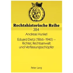 Eduard Dietz (1866-1940) - Richter, Rechtsanwalt und Verfassungsschöpfer, Fachbücher von Andreas Hunkel