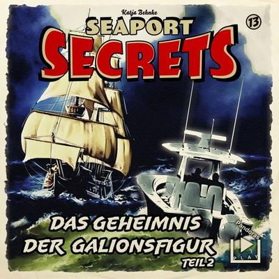 Seaport Secrets 13 – Das Geheimnis der Galionsfigur Teil 2 - Katja Behnke, Audio, 4066338992246