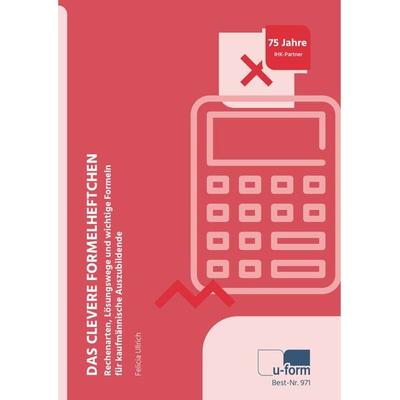 Das clevere Formelheftchen, Taschenbuch von Felicia Ullrich, U-form Verlag, Hermann Ullrich GmbH & Co KG, 978-3-88234-971-9