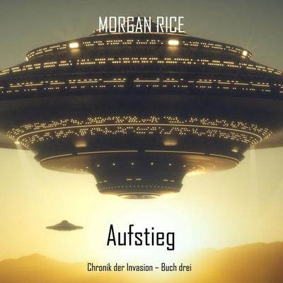 Aufstieg (Chronik der Invasion – Buch drei): Ein Science-Fiction-Thriller - Morgan Rice, Audio, 9798341594012