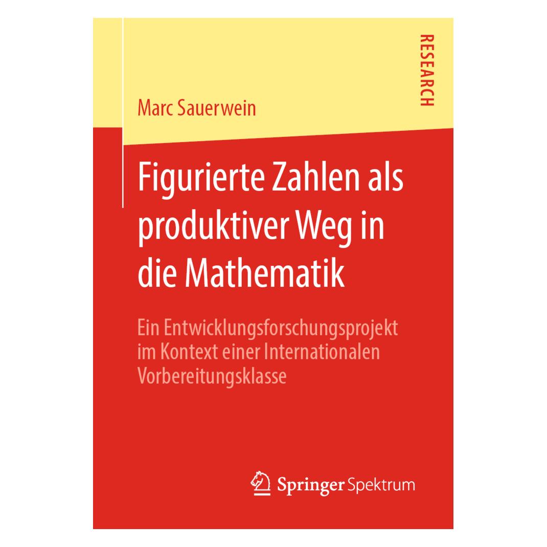 Springer Figurierte Zahlen als produktiver Weg in die Mathematik (Deutsch, Softcover, Marc Sauerwein) (56093086)