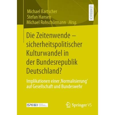 Die Zeitenwende – sicherheitspolitischer Kulturwandel in der Bundesrepublik Deutschland?, Taschenbuch von , Springer Fachmedien Wiesbaden GmbH,