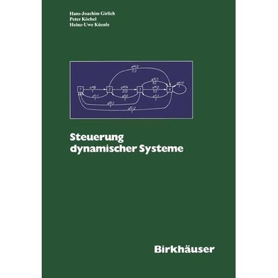Steuerung Dynamischer Systeme, Taschenbuch von Girlich,Köchel,Küenle, Springer Basel, 978-3-0348-7200-3