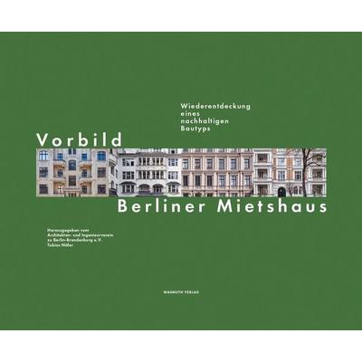 Vorbild Berliner Mietshaus, Gebundene Ausgabe von , Wasmuth Verlag GmbH, 978-3-8030-2229-5