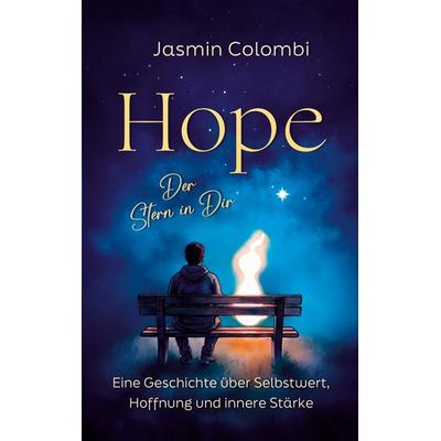 Hope - Der Stern in Dir, Taschenbuch von Jasmin Colombi, BoD – Books on Demand, 978-3-695-71962-4