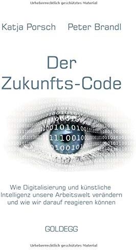 Katja Porsch - Zukunfts-Code: Wie Digitalisierung und künstliche Intelligenz unsere Arbeitswelt verändern und wie wir darauf reagieren können - Preis vom 30.09.2026 22:30:23 h