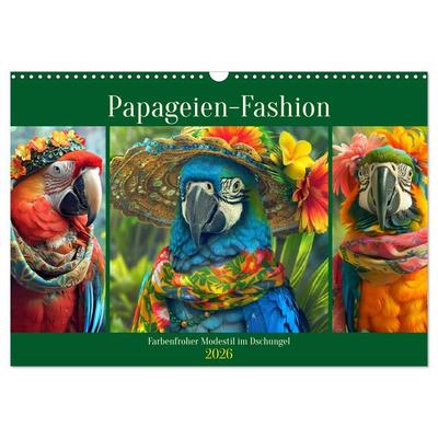 Papageien-Fashion. Farbenfroher Modestil im Dschungel (Wandkalender 2026 DIN A3 quer), CALVENDO Monatskalender