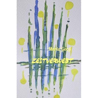 Zeitverwebt, Taschenbuch von Maria Gooss, Epubli, 978-3-565-63047-9