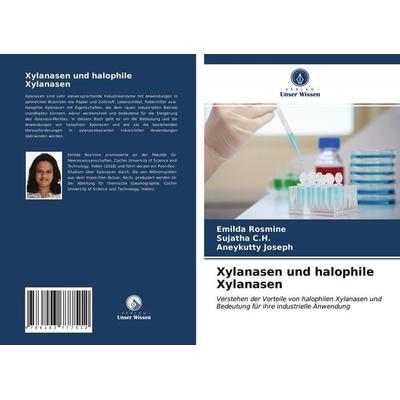 Xylanasen und halophile Xylanasen, Taschenbuch von Emilda Rosmine,Sujatha C. H.,Aneykutty Joseph, Verlag Unser Wissen, 978-620-3-77751-2