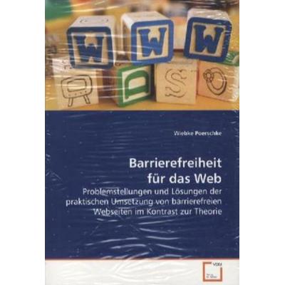 Poerschke, W: Barrierefreiheit für das Web, Taschenbuch von Wiebke Poerschke, VDM, 978-3-639-05650-1