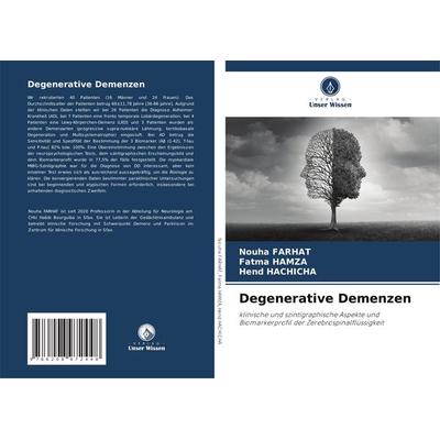 Degenerative Demenzen, Taschenbuch von Nouha Farhat,Fatma Hamza,Hend Hachicha, Verlag Unser Wissen, 978-620-8-97244-8