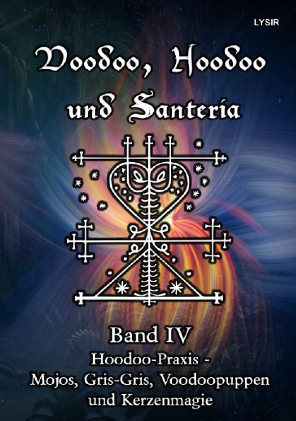 Frater LYSIR - Voodoo, Hoodoo und Santeria - BAND 4 - Hoodoo-Praxis - Mojos, Gris-Gris, Voodoopuppen und Kerzenmagie (VOODOO, HOODOO UND SANTERÍA) - Preis vom 14.10.2026 23:07:16 h
