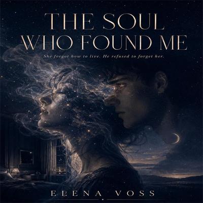 The Soul Who Found Me - Elena Voss, Audio, 4071498608623