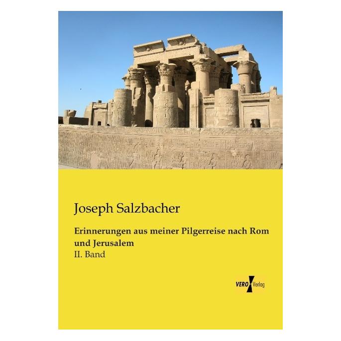 Vero Erinnerungen aus meiner Pilgerreise nach Rom und Jerusalem (Deutsch, Softcover, Joseph Salzbacher) (55535999)