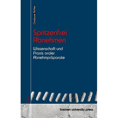Spritzenfrei Abnehmen, Taschenbuch von Christiane Richter, Bremen University Press, 978-3-690-35915-3