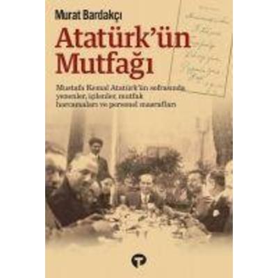 Atatürkün Mutfagi, Taschenbuch von Murat Bardakci, Turkuvaz Kitap
