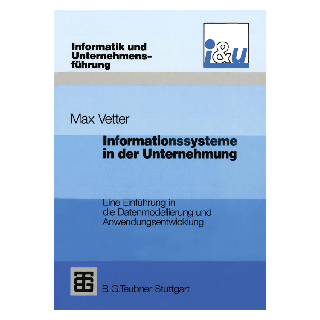 Vieweg+Teubner Informationssysteme in der Unternehmung (Deutsch, Softcover, Max Vetter) (55508463)