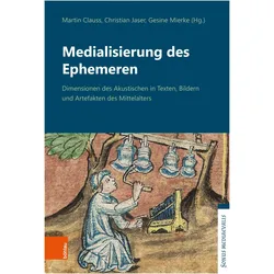 Medialisierung des Ephemeren, Fachbücher von Gesine Mierke, Christian Jaser, Martin Clauß