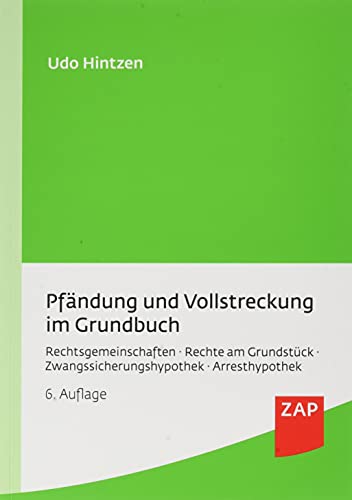 Udo Hintzen - Pfändung und Vollstreckung im Grundbuch: Rechtsgemeinschaften, Rechte am Grundstück, Zwangssicherungshypothek, Arresthypothek - Preis vom 30.09.2026 09:01:18 h