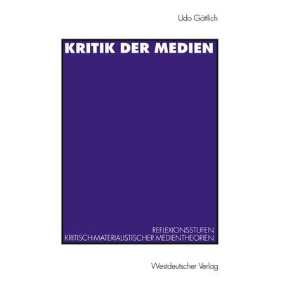 Kritik der Medien, Taschenbuch von Udo Göttlich, VS Verlag für Sozialwissenschaften, 978-3-531-12835-1