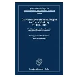 Das Generalgouvernement Belgien im Ersten Weltkrieg 1914-17-1918, Fachbücher