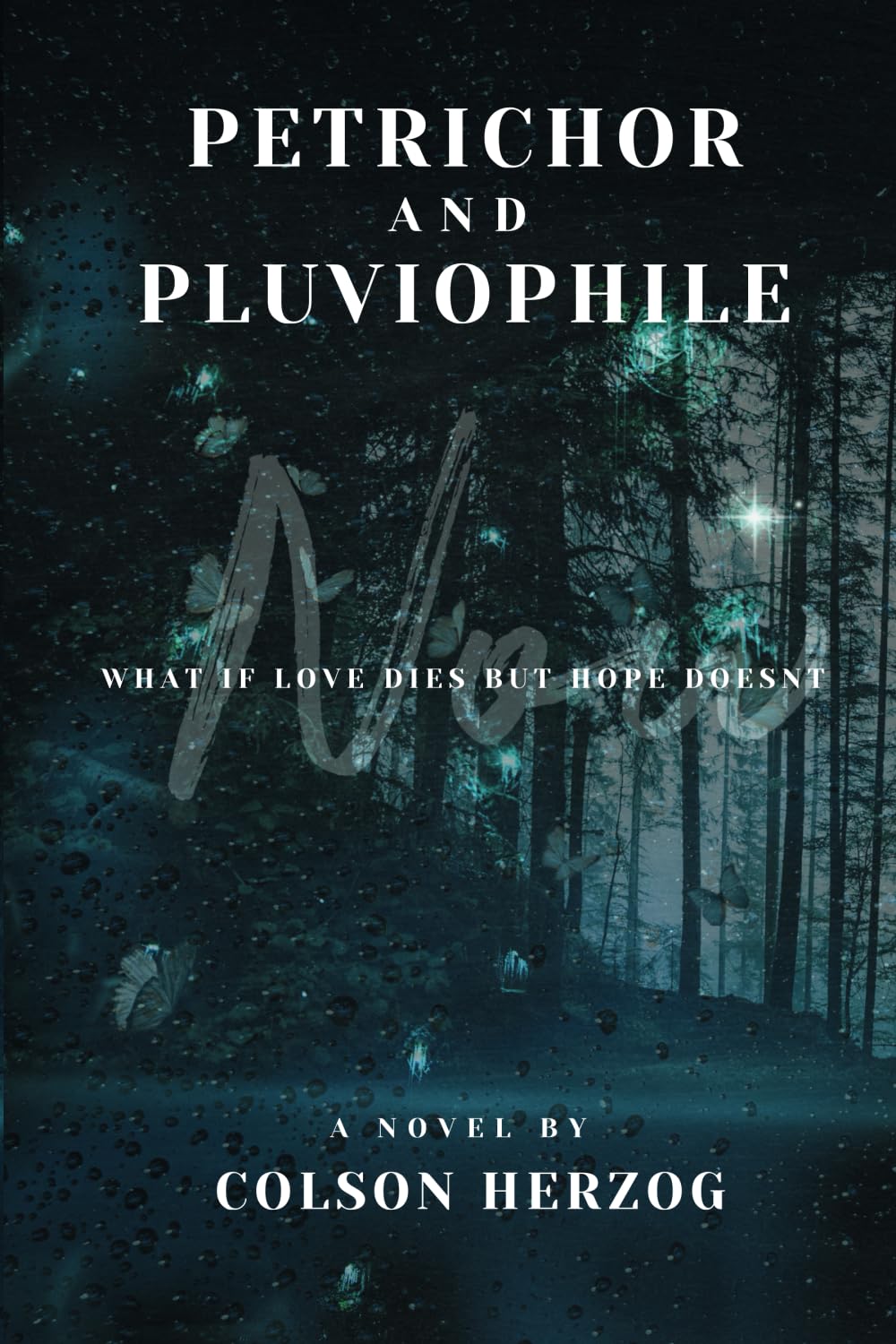 Colson Herzog - Petrichor and Pluviophile: What if love dies but hope doesnt? - Preis vom 09.10.2026 07:28:09 h