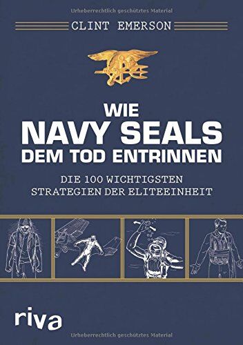 Clint Emerson - Wie Navy SEALS dem Tod entrinnen: Die 100 wichtigsten Strategien der Eliteeinheit - Preis vom 17.10.2026 19:25:27 h
