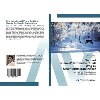 X-smart science(1)Promiskuität als Weg zu Geschlechtskrankheiten, Taschenbuch von Mohamed Elnur,Mohamed Medani, AV Akademikerverlag, 978-620-2-22716-2