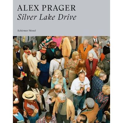 Silver Lake Drive, Gebundene Ausgabe von Alex Prager, Schirmer/Mosel, 978-3-8296-0841-1