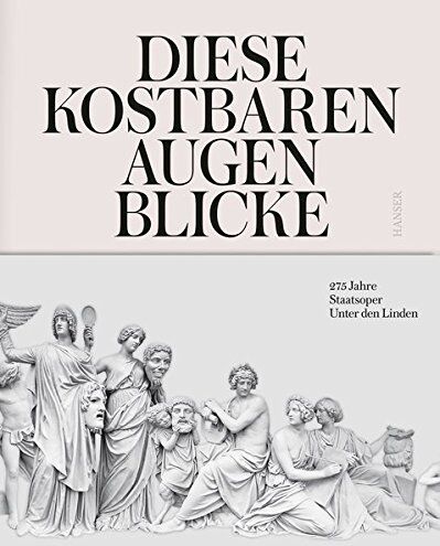 Staatsoper Unter den Linden Berlin - Diese kostbaren Augenblicke: 275 Jahre Staatsoper Unter den Linden - Preis vom 17.10.2026 19:25:27 h