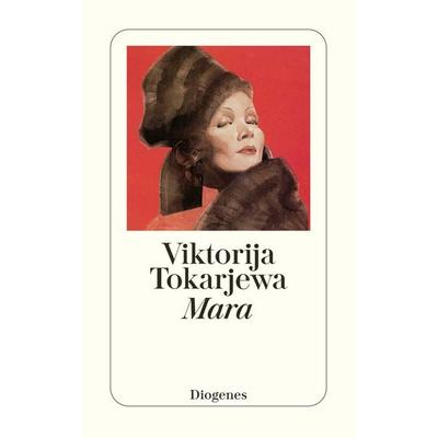 Mara, Taschenbuch von Viktorija Tokarjewa, Diogenes Verlag AG