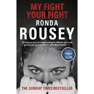My Fight Your Fight, Taschenbuch von Ronda Rousey, Vermilion, 978-1-78475-312-2