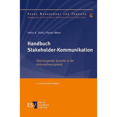 Handbuch Stakeholder-Kommunikation, Taschenbuch von Heinz K. Stahl,Florian Menz, Erich Schmidt Verlag, 978-3-503-15607-8