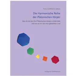Die Harmonische Reihe der Platonischen Körper, Sachbücher von Franz Gottfried A. Sykora
