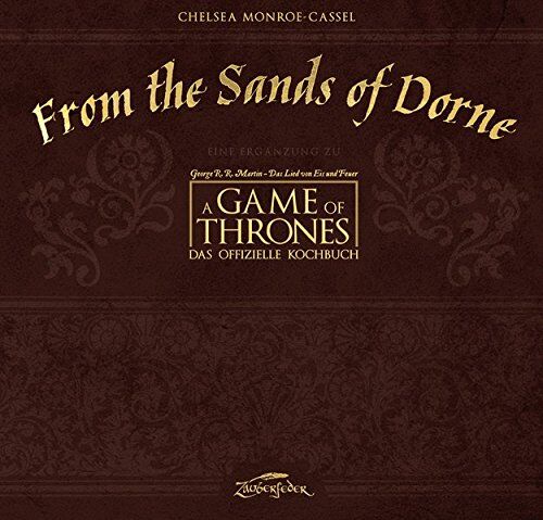 Chelsea Monroe-Cassel - From the Sands of Dorne: Eine Ergänzug zu A Game of Thrones - Das offizielle Kochbuch - Preis vom 06.10.2026 07:26:00 h