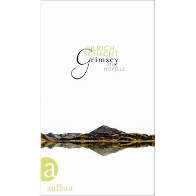 Grimsey, Gebundene Ausgabe von Ulrich Schacht, Aufbau