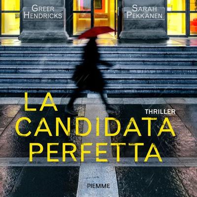 La candidata perfetta - Sarah Pekkanen,Greer Hendricks, Audio, 9788858550748