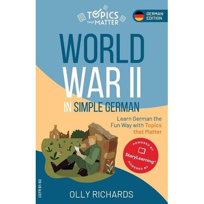 World War II in Simple German, Taschenbuch von Olly Richards, StoryLearning Press, 978-1-914190-19-3