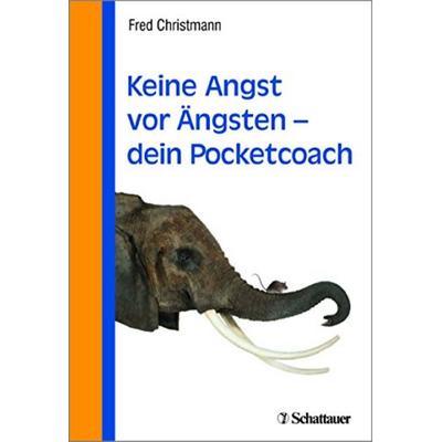 Keine Angst vor Ängsten - dein Pocketcoach, Taschenbuch von Fred Christmann, Schattauer, 978-3-7945-3250-6